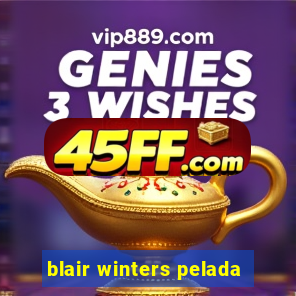 blair winters pelada